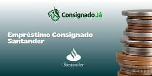 Empréstimo Consignado Santander: Veja tudo o que você precisa saber