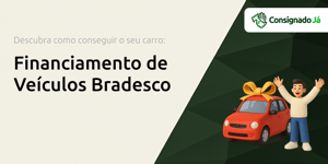 Financiamento de Veículos Bradesco: Descubra Como Conseguir o Seu Carro