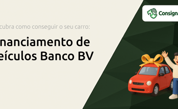 Financiamento de Veículos Banco BV: Descubra Como Conseguir o Seu Carro